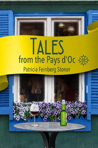 Tales from the Pays d'Oc: Life, love and laughter in the land of sun and vines - Pays d'Oc series 2 (Paperback)