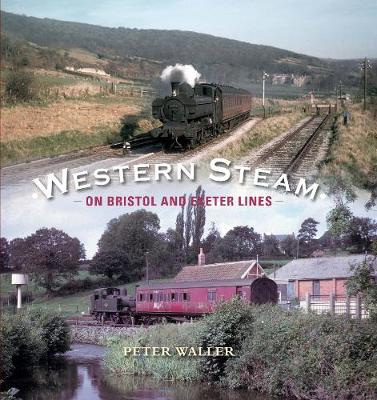 Western Steam on Bristol and Exeter Lines (Hardback)