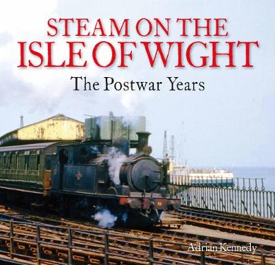 Steam on the Isle of Wight: The Postwar Years (Paperback)