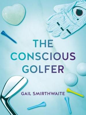 The Conscious Golfer (Paperback)
