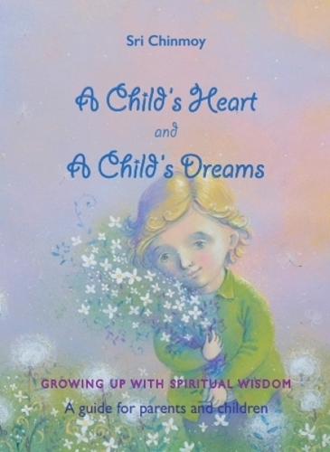 A Childs Heart and A Childs Dreams: Growing Up With Spiritual Wisdom (Paperback)