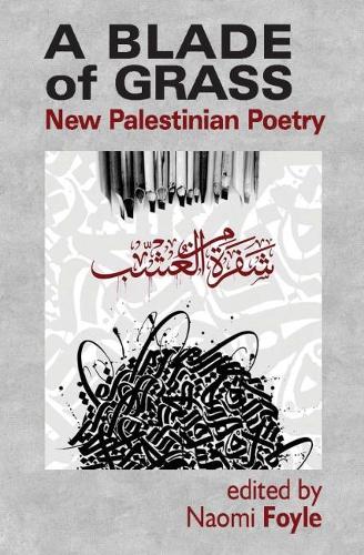 A Blade of Grass: New Palestinian Poetry (Paperback)