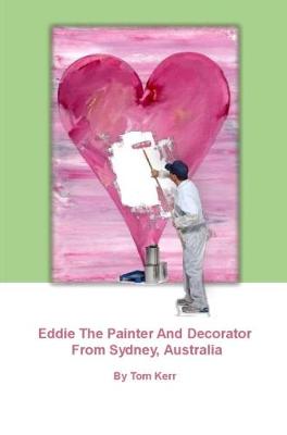 Eddie The Painter And Decorator From Sydney Australia (Paperback)