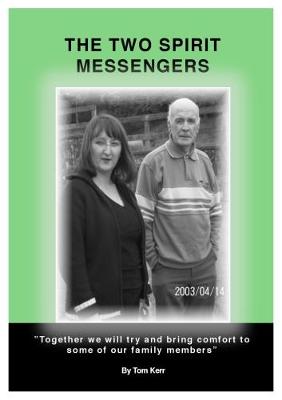 The Two Spirit Messengers: "Together We Will Try and Bring Comfort to Some of Our Family Members" (Paperback)