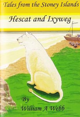 Tales from the Stoney Islands: Hescat and Ixyweg (Paperback)