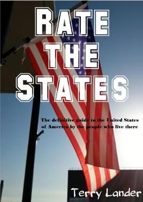 Rate the States: The definitive guide to the United States of America by the people who live there (Paperback)