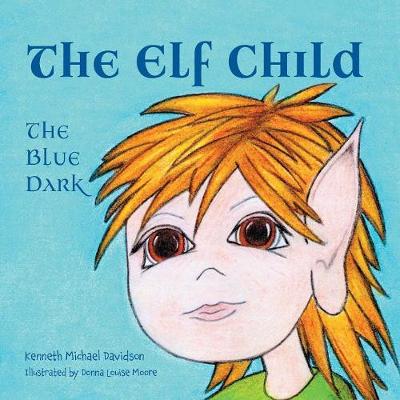 The Elf Child: The Blue Dark (Paperback)