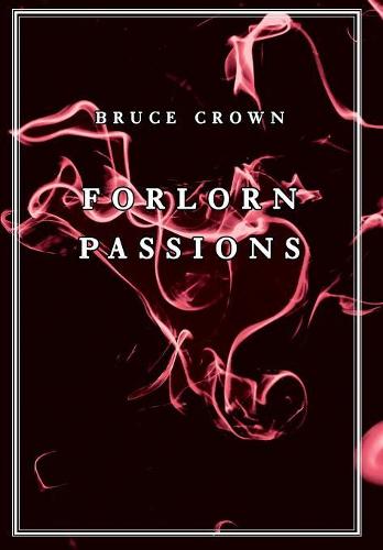 Forlorn Passions (Hardback)