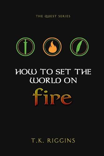 How to Set the World on Fire (Paperback)