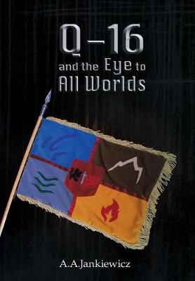 Q-16 and the Eye to All Worlds (Hardback)