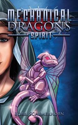 Mechanical Dragons: Spirit - Mechanical Dragons 2 (Hardback)