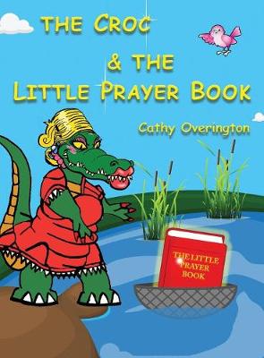 The Croc & the Little Prayer Book - Adventures of Miss Croc 3 (Hardback)