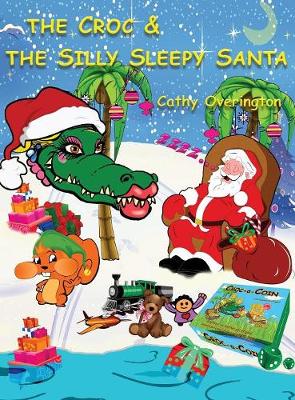 The Croc & the Silly Sleepy Santa - Adventures of Miss Croc 4 (Hardback)