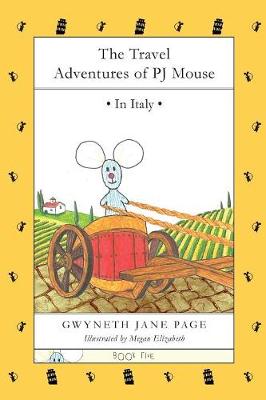 The Travel Adventures of PJ Mouse: In Italy - The Travel Adventures of PJ Mouse 5 (Paperback)