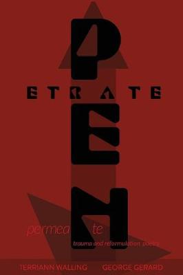 Permeate and Penetrate: Trauma and Reformulation Poetry (Paperback)
