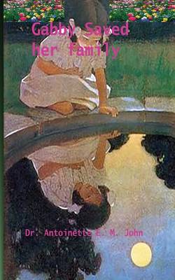 Gabby saved her Family - Series about Gabby 1 (Paperback)