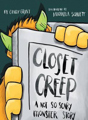 Closet Creep: A Not So Scary Monster Story (Hardback)