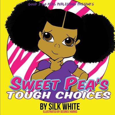 Sweet Pea's Tough Choices - Sweet Pea (Paperback)