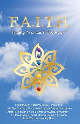 F.A.I.T.H. - Finding Answers in the Heart - Volume I (Paperback)