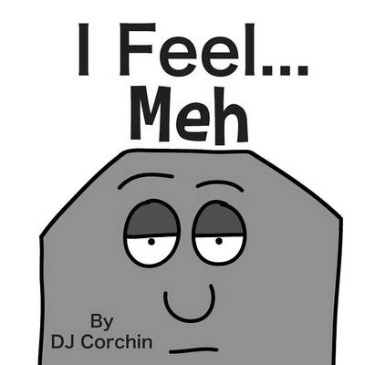 I Feel...Meh - I Feel... Children's Books (Paperback)