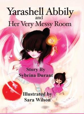 Yarashell Abbily and Her Very Messy Room (Hardback)