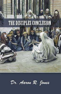 The Disciples Conclusion (Paperback)