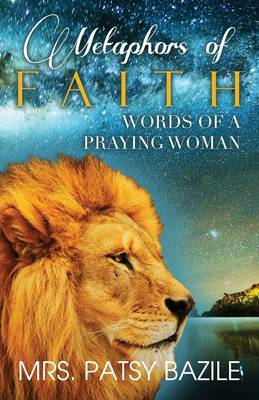 Metaphors of Faith, Words of a Praying Woman (Paperback)