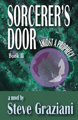 Amidst a Prophecy: Sorcerer's Door - Book II - Sorcerer's Door 2 (Paperback)