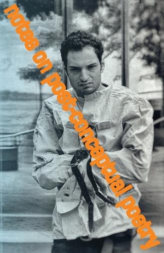 Notes on Post-Conceptual Poetry (Paperback)