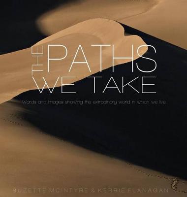 The Paths We Take: A Words & Images Coffee Table Book - Words & Images 2 (Hardback)