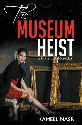 The Museum Heist: A Tale of Art and Obsession (Paperback)
