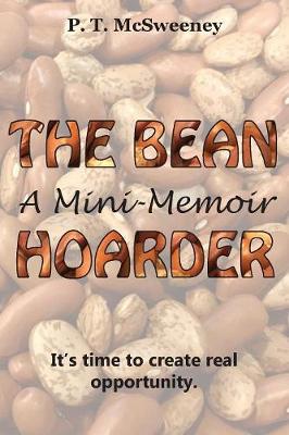 The Bean Hoarder: A Mini-Memoir (Paperback)
