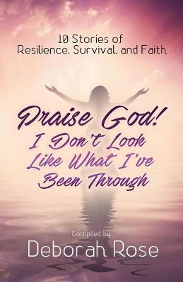 Praise God! I Don't Look Like What I've Been Through (Paperback)