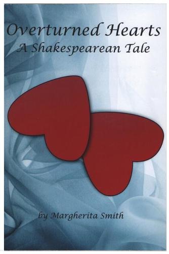 Overturned Hearts: A Shakespearean Tale (Paperback)