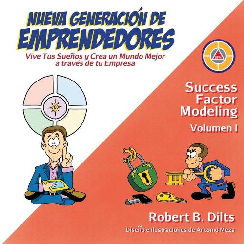 Nueva Generacion de Emprendedores: Vive Tus Suenos Y Crea Un Mundo Mejor a Traves de Tu Empresa - Success Factor Modeling 1 (Paperback)