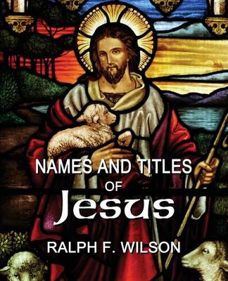 Names and Titles of Jesus: A Discipleship Study (Paperback)