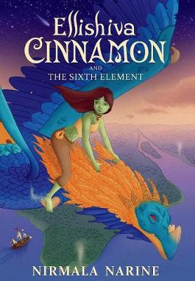 Ellishiva Cinnamon: And the Sixth Element - Ellishiva Cinnamon 1 (Hardback)
