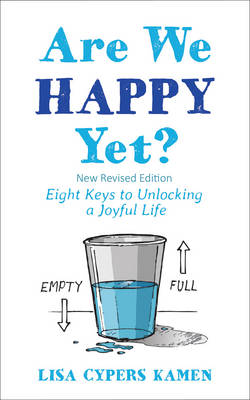 Are We Happy Yet?: Eight Keys to Unlocking a Joyful Life (Paperback)