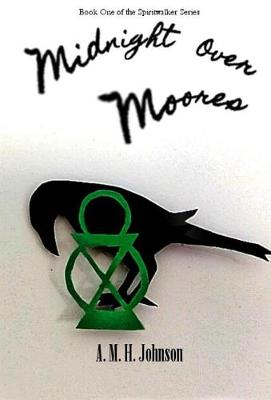 Midnight Over Moores - Spiritwalker 1 (Hardback)