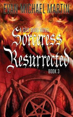 Sorceress Resurrected: A Clio Boru Novel - Clio Boru 3 (Paperback)
