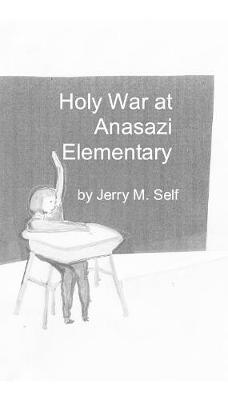 Holy War at Anasazi Elementary (Paperback)