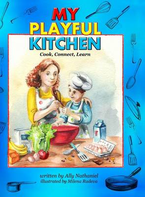 My Playful Kitchen: Cook, Connect, Learn - Playful Kitchen 1 (Hardback)
