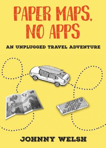 Paper Maps, No Apps: An Unplugged Travel Adventure (Paperback)