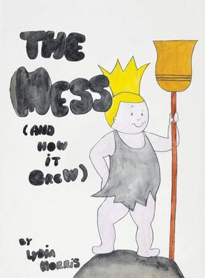 The Mess (and How It Grew) (Paperback)