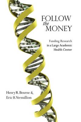 Follow the Money: Funding Research in a Large Academic Health Center (Paperback)