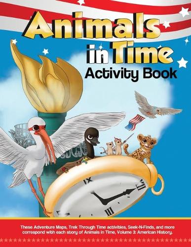 Animals in Time, Volume 3 Activity Book: American History: American History (Paperback)