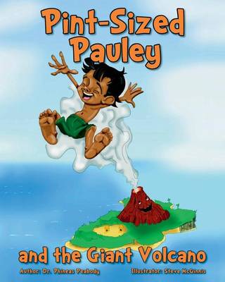 Pint-Sized Pauley and the Giant Volcano (Paperback)