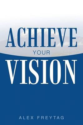 Achieve Your Vision (Paperback)