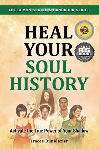 Heal Your Soul History: Activate the True Power of Your Shadow - Demon Slayer's Handbook 2 (Paperback)