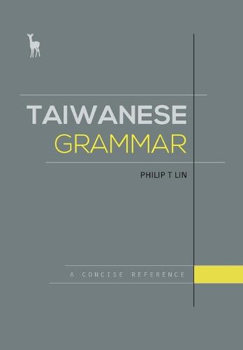 Taiwanese Grammar: A Concise Reference (Paperback)